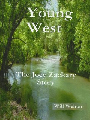 cover image of "The Young West" the Joey Zackary Story